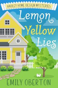 Paperback Lemon Yellow Lies: Hadley Home Design Cozy Mysteries Book 1 Book