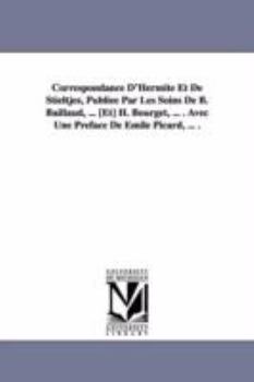 Paperback Correspondance D'Hermite Et de Stieltjes, Publiee Par Les Soins de B. Baillaud, ... [Et] H. Bourget, ... . Avec Une Preface de Emile Picard, ... . Book