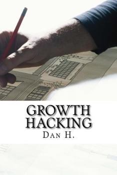 Paperback Growth Hacking: Best Methods to Attract More Costumers: Increase your WEB TRAFFIC! Book
