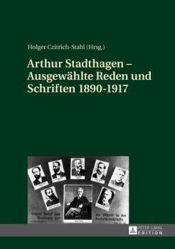 Hardcover Arthur Stadthagen - Ausgewaehlte Reden und Schriften 1890-1917 [German] Book