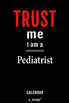 Calendar for Pediatrists / Pediatrist: Everlasting Calendar / Diary / Journal (365 Days / 3 Days per Page) for notes, journal writing, event planner, quotes & personal memories
