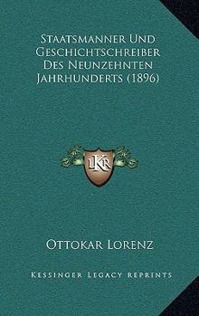 Paperback Staatsmanner Und Geschichtschreiber Des Neunzehnten Jahrhunderts (1896) [German] Book