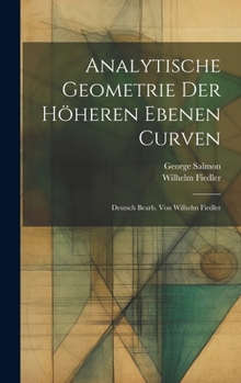 Hardcover Analytische Geometrie der Höheren Ebenen Curven; Deutsch bearb. von Wilhelm Fiedler [German] Book