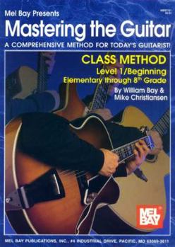 Spiral-bound Mastering the Guitar Class Method Level 1, Elementary to 8th Grade Edition Book