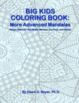 Paperback Big Kids Coloring Book: More Advanced Mandalas: Single-sided Pages for Wet Media - Markers, Gel Pens, and Paints Book