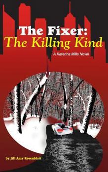 The Killing Kind - Book #2 of the Fixer - Katerina Mills