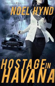 Hostage in Havana - Book #1 of the Cuban Trilogy