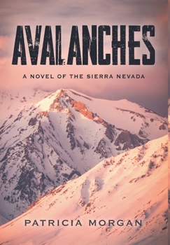 Hardcover Avalanches: A Novel of the Sierra Nevada Book