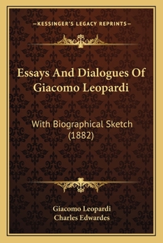 Paperback Essays And Dialogues Of Giacomo Leopardi: With Biographical Sketch (1882) Book