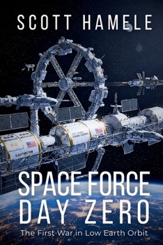 Paperback Space Force: DAY ZERO: The First War in Low Earth Orbit Book