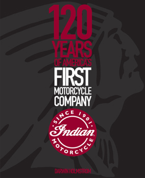 Hardcover Indian Motorcycle: 120 Years of America's First Motorcycle Company Book