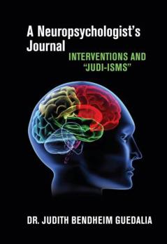 Hardcover A Neuropsychologist's Journal: Interventions and "Judi-Isms" Book