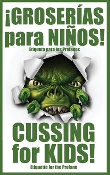 Hardcover ¡GROSERÍAS para NIÑOS!: Cussing for Kids! [Spanish] Book