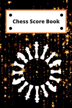 Chess Score Book: Record Your Games, Log Wins Moves & Strategy | Notebook, Note, Notation, Journal Match Scorebook | Easy To Carry Small Size