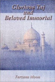Paperback Glorious Taj and Beloved Immortal Book