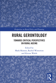 Paperback Rural Gerontology: Towards Critical Perspectives on Rural Ageing Book
