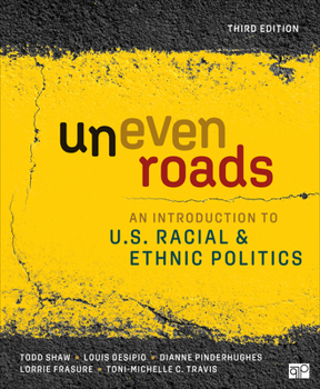 Paperback Uneven Roads: An Introduction to U.S. Racial and Ethnic Politics Book