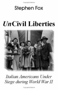 Paperback Uncivil Liberties: Italian Americans Under Siege During World War II Book