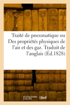 Paperback Traité de pneumatique ou Des propriétés physiques de l'air et des gaz [French] Book