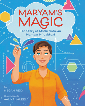Hardcover Maryam's Magic: The Story of Mathematician Maryam Mirzakhani Book