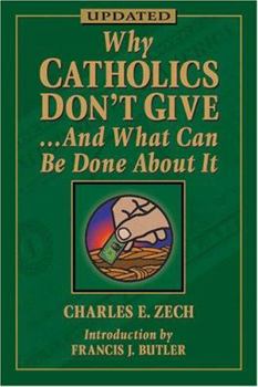 Hardcover Why Catholic Don't Give... and What Can Be Done about It Book