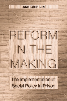 Hardcover Reform in the Making: The Implementation of Social Policy in Prison Book