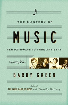 Paperback The Mastery of Music: Ten Pathways to True Artistry Book