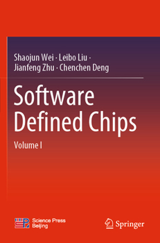 Software Defined Chips: Volume I