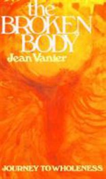 Paperback The Broken Body: Journey to Wholeness Book