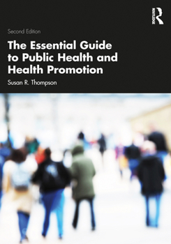 Paperback The Essential Guide to Public Health and Health Promotion Book