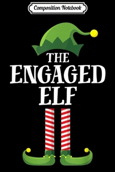 Paperback Composition Notebook: Engaged Elf Matching Family Group Christmas Party Pajama Journal/Notebook Blank Lined Ruled 6x9 100 Pages Book