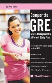 Paperback Conquer the GRE: Stress Management & A Perfect Study Plan Book