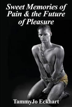 Paperback Sweet Memories of Pain & the Future of Pleasure Book