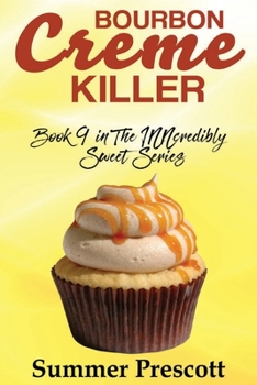 Bourbon Creme Killer - Book #41 of the Melissa Gladstone & Detective Chas Beckett Universe