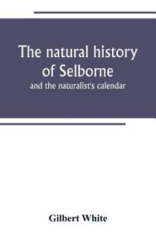 Paperback The natural history of Selborne: and the naturalist's calendar Book