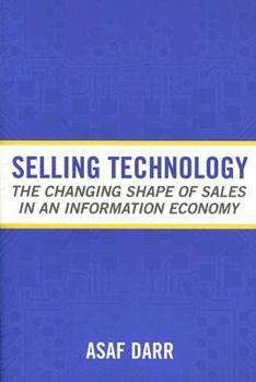 Paperback Selling Technology: The Changing Shape of Sales in an Information Economy Book