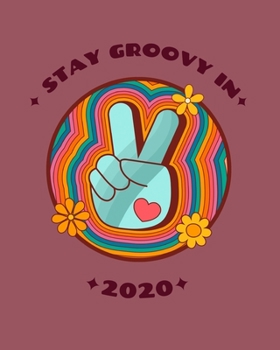 Paperback Stay Groovy in 2020: Retro peace sign monthly & weekly planner with habit tracking, note pages and address book