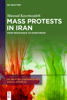 Hardcover Mass Protests in Iran: From Resistance to Overthrow Book