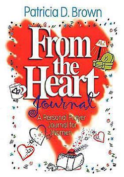Paperback From the Heart Participant Journal: A Personal Prayer Journal for Women Book