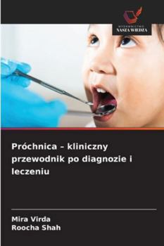 Próchnica - kliniczny przewodnik po diagnozie i leczeniu