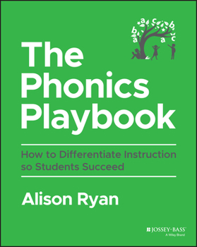 Paperback The Phonics Playbook: How to Differentiate Instruction So Students Succeed Book