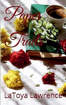 Paper Trails (Toya's Chiller Tidbits)
