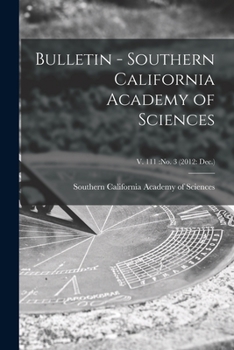 Paperback Bulletin - Southern California Academy of Sciences; v. 111: no. 3 (2012: Dec.) Book