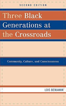 Paperback Three Black Generations at the Crossroads: Community, Culture, and Consciousness, Second Edition Book