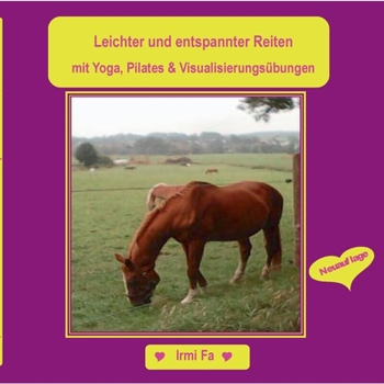 Paperback Leichter und entspannter Reiten: Mit Yoga, Pilates und den besten Visualisierungsübungen [German] Book