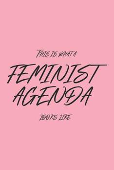 Paperback This Is What A Feminist Agenda Looks Like Book
