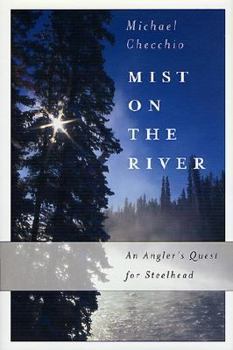 Hardcover Mist on the River: An Angler's Quest for Steelhead Book