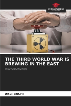 Paperback The Third World War Is Brewing in the East Book