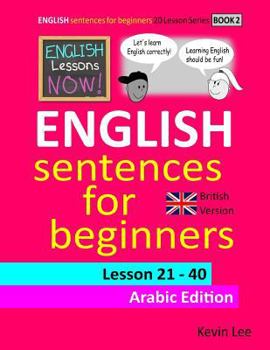 Paperback English Lessons Now! English Sentences For Beginners Lesson 21 - 40 Arabic Edition (British Version) Book