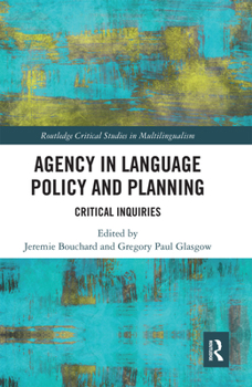 Paperback Agency in Language Policy and Planning: Critical Inquiries Book